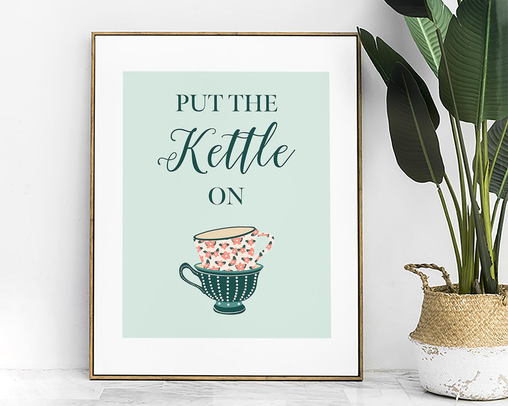 Put The Kettle On Print, Cute Kitchen Quote Print, Kitchen Slogan Typography Wall Art, Kitchen Dining Room Modern Teacup Coffee Cup Print